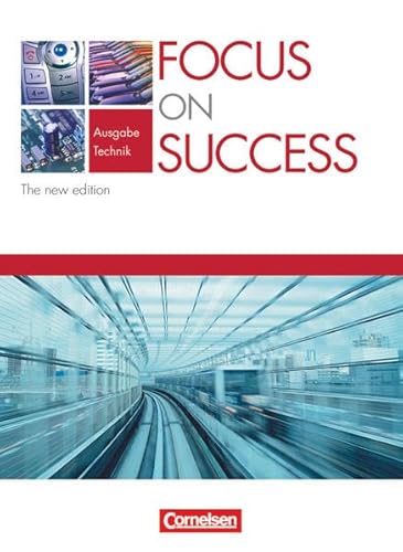 Focus on Success: Ausgabe Technik: Schulbuch (Focus on Success - The new edition: Technik) von Cornelsen Verlag GmbH