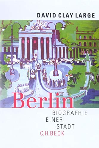 Berlin. Biographie einer Stadt.