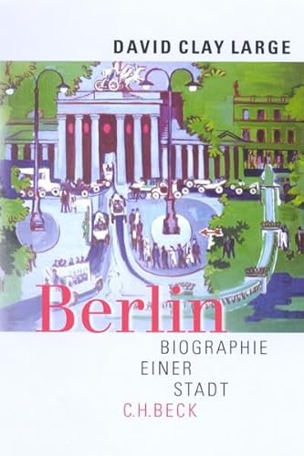 Berlin: Biographie einer Stadt