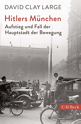 Hitlers München: Aufstieg und Fall der Hauptstadt der Bewegung (Beck Paperback) von Beck C. H.
