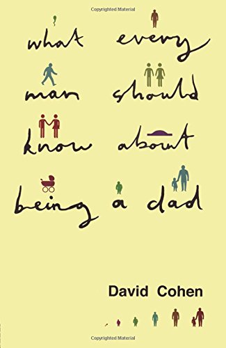 What Every Man Should Know About Being a Dad (The Parent & Child Series) von Routledge