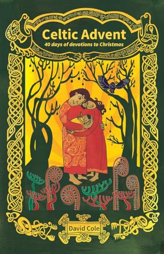 Celtic Advent: 40 days of devotions to Christmas Celtic Advent: 40 days of devotions to Christmas von Brf