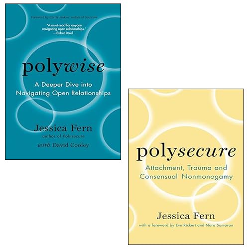Polywise: A Deeper Dive Into Navigating Open Relationships, Polysecure: Attachment, Trauma and Consensual Nonmonogamy 2 Books Collection Set By Jessica Fern