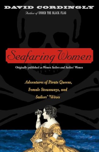 Seafaring Women: Adventures of Pirate Queens, Female Stowaways, and Sailors' Wives von Random House Trade Paperbacks