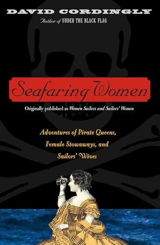 Seafaring Women: Adventures of Pirate Queens, Female Stowaways, and Sailors' Wives