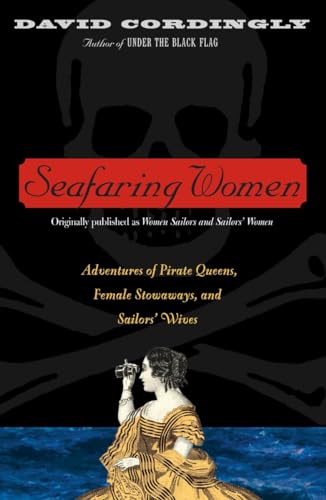 Seafaring Women: Adventures of Pirate Queens, Female Stowaways, and Sailors' Wives