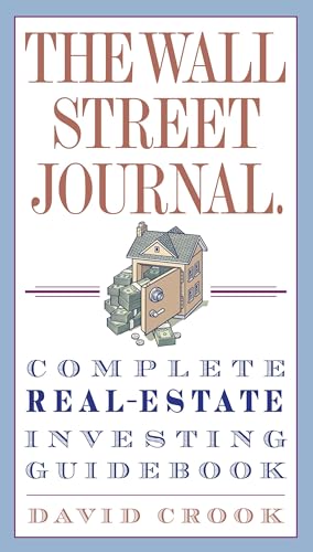 The Wall Street Journal. Complete Real-Estate Investing Guidebook (Wall Street Journal Guides) The Wall Street Journal. Complete Real-Estate Investing Guidebook (Wall Street Journal Guides)