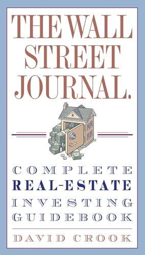 The Wall Street Journal. Complete Real-Estate Investing Guidebook (Wall Street Journal Guides)