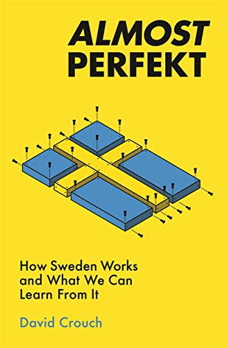 Almost Perfekt: How Sweden Works and What We Can Learn from It von Blink Publishing