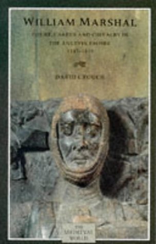 William Marshal: Court, Career and Chivalry in the Angevin Empire 1147-1219 (Medieval World) von Longman