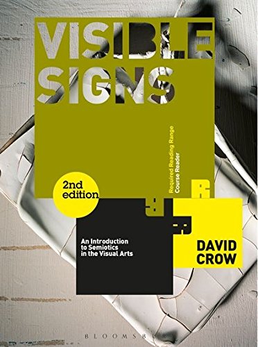 Visible Signs: An Introduction to Semiotics in the Visual Arts (Required Reading Range) von Bloomsbury Publishing PLC
