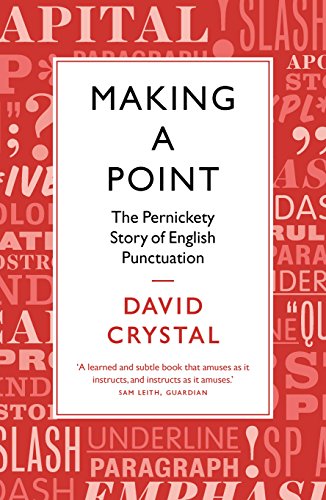 Making a Point: The Pernickety Story of English Punctuation von Profile Books