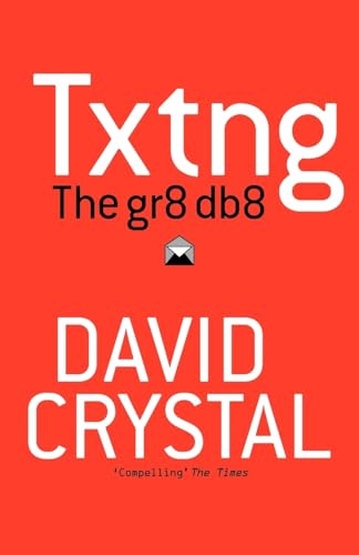 Txtng: The Gr8 Db8 von Oxford University Press