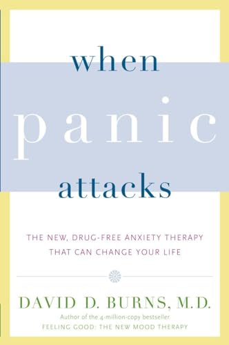 When Panic Attacks: The New, Drug-Free Anxiety Therapy That Can Change Your Life von Harmony