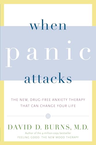 When Panic Attacks: The New, Drug-Free Anxiety Therapy That Can Change Your Life von Harmony