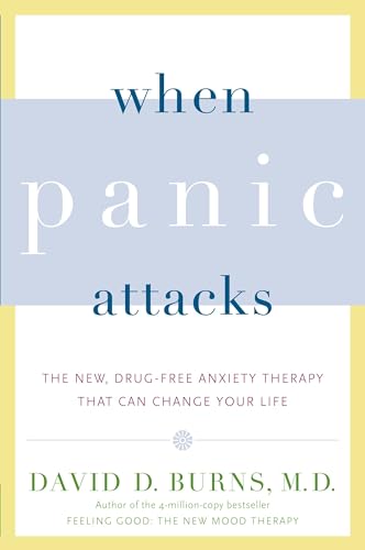 When Panic Attacks: The New, Drug-Free Anxiety Therapy That Can Change Your Life von Harmony Books