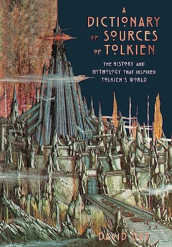 A Dictionary of Sources of Tolkien: The History and Mythology That Inspired Tolkien's World von Pyramid
