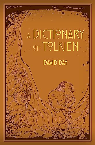 A Dictionary of Tolkien: An A-Z Guide to the Creatures, Plants, Events and Places of Tolkien's World von Pyramid