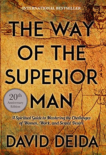 The Way of the Superior Man: A Spiritual Guide to Mastering the Challenges of Women, Work, and Sexual Desire