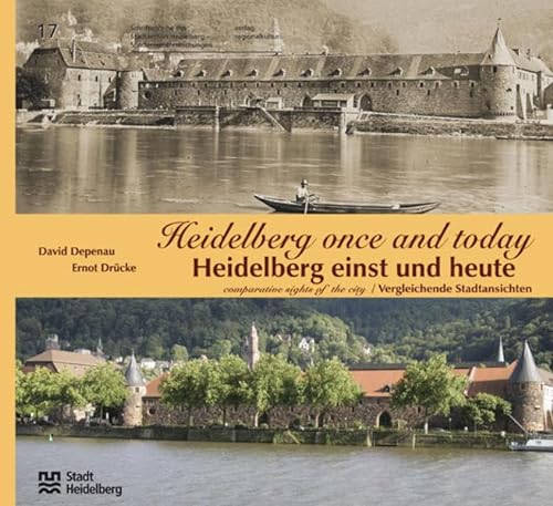 Heidelberg einst und heute: Vergleichende Stadtansichten /Comparative Sights of the City (Sonderveröffentlichungen des Stadtarchivs Heidelberg)