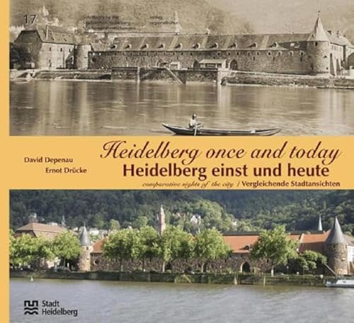 Heidelberg einst und heute: Vergleichende Stadtansichten /Comparative Sights of the City (Sonderveröffentlichungen des Stadtarchivs Heidelberg) von Heidelberg/Ubstadt-Weiher, Edition Guderjahn / Verlag Regionalkultur,