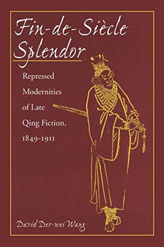 Fin-de-Si¿e Splendor: Repressed Modernities of Late Qing Fiction, 1849-1911 von Stanford University Press
