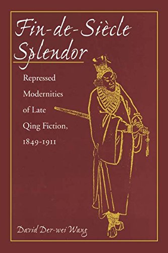 Fin-de-Si¿e Splendor: Repressed Modernities of Late Qing Fiction, 1849-1911