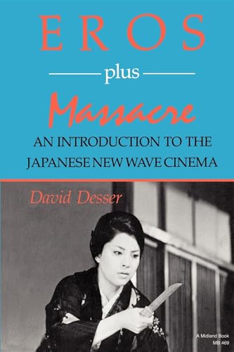 Eros Plus Massacre: An Introduction to the Japanese New Wave Cinema (Midland Book, MB 469) von Indiana University Press