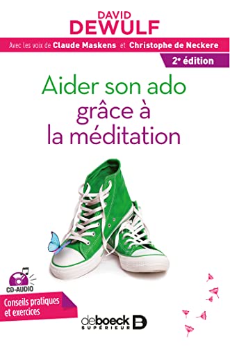 Aider son ado grâce à la méditation + CD audio von De Boeck Supérieur