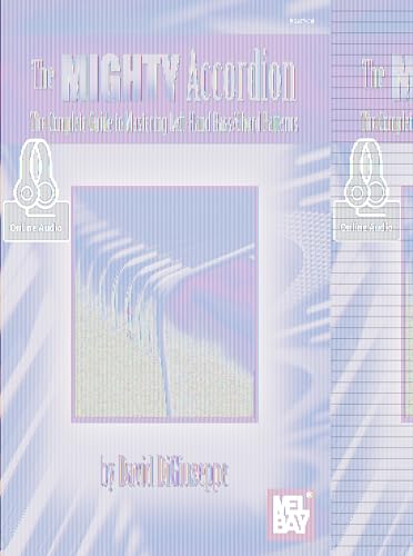 The Mighty Accordion: The Complete Guide to Mastering Left Hand Bass/Chord Patterns von Mel Bay Publications, Inc.