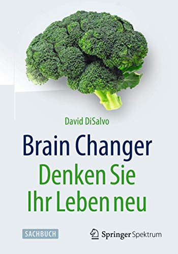 Brain Changer - Denken Sie Ihr Leben neu