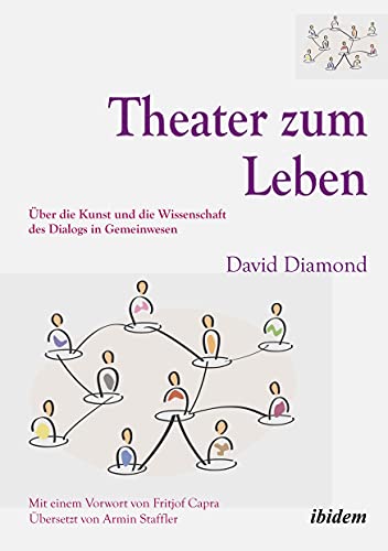 Theater zum Leben. Über die Kunst und die Wissenschaft des Dialogs in Gemeinwesen von Ibidem Press