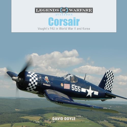 Corsair: Vought's F4U in World War II and Korea (Legends of Warfare: Aviation) von Schiffer Publishing