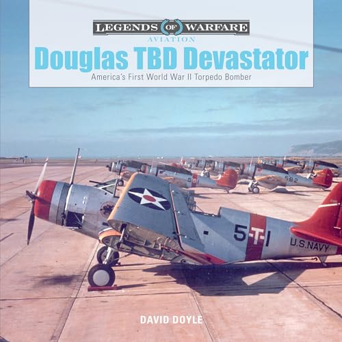Douglas TBD Devastator: America's First World War II Torpedo Bomber (Legends of Warfare: Aviation, Band 3) von Schiffer Publishing