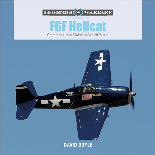 F6F Hellcat: Grumman's Ace Maker in World War II (Legends of Warfare: Aviation, Band 17) von Schiffer Publishing