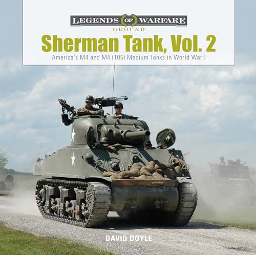 Sherman Tank: America's M4 and M4, 105, Medium Tanks in World War II (Legends of Warfare: Ground) von SCHIFFER MILITARY