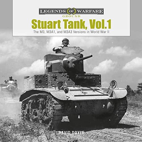 Stuart Tank: The M3, M3A1, and M3A3 Versions in World War II (Legends of Warfare: Ground)