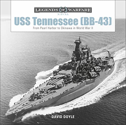 USS Tennessee (BB43): From Pearl Harbor to Okinawa in World War II (Legends of Warfare: Naval, 7, Band 5)