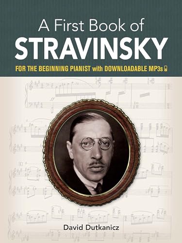 A First Book of Stravinsky: For the Beginning Pianist With Downloadable Mp3s (Dover Classical Piano Music for Beginners)