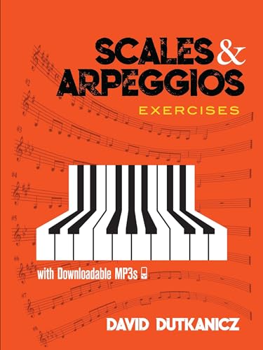 Scales and Arpeggios: Exercises: With Downloadable Mp3s (Dover Classical Piano Music for Beginners) von Dover Publications