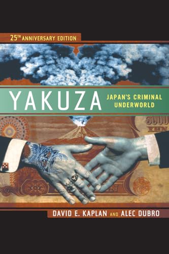 Yakuza: Japan's Criminal Underworld. 25th Anniversary Edition von University of California Press