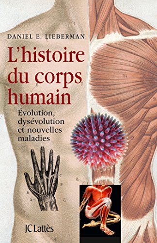 L'Histoire du corps humain: Evolution, dysévolution et nouvelles maladies von JC LATTÈS