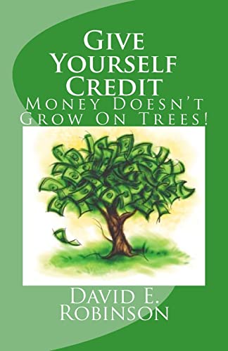 Give Yourself Credit: Money Doesn't Grow on Trees!