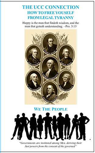 The UCC Connection: How To Free Yourself From Legal Tyranny von CreateSpace Independent Publishing Platform