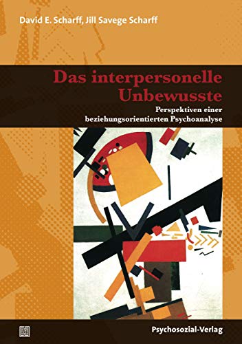 Das interpersonelle Unbewusste: Perspektiven einer beziehungsorientierten Psychoanalyse (Bibliothek der Psychoanalyse)