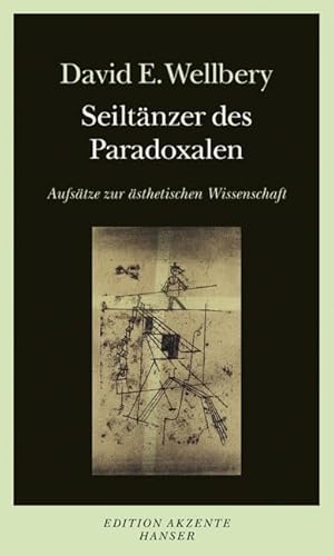 Seiltänzer des Paradoxalen: Aufsätze zur ästhetischen Wissenschaft von Carl Hanser Verlag GmbH & Co. KG