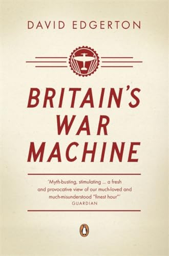 Britain's War Machine: Weapons, Resources and Experts in the Second World War von Penguin