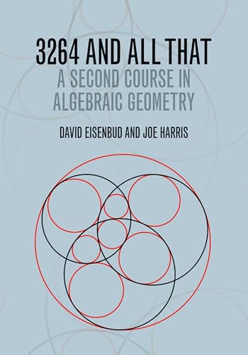 3264 and All That: A Second Course in Algebraic Geometry 3264 and All That: A Second Course in Algebraic Geometry von Cambridge University Press