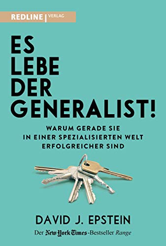 Es lebe der Generalist!: Warum gerade sie in einer spezialisierten Welt erfolgreicher sind von Redline Verlag