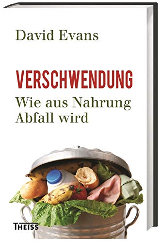 Verschwendung: Wie aus Nahrung Abfall wird